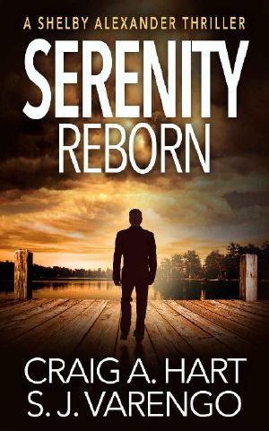 [Shelby Alexander 07] • Serenity Reborn (The Shelby Alexander Thriller Series Book 7)